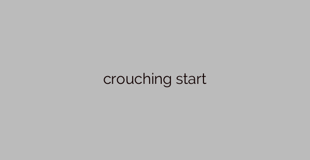 crouching start